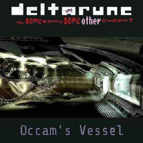 [Deltarune: The Same Same Same Other Puppet] - Occam's Vessel