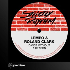 Premiere: Lempo & Roland Clark - Dance Without A Reason - Strictly Rhythm