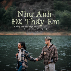 Như Anh Đã Thấy Em (GUANG Remix) - PhucXp - Thawsng