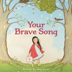 ⭐[PDF]⚡ Your Brave Song: An inspirational Children's Picture Book That
