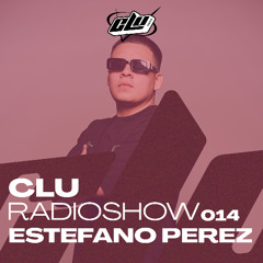 CLU RadioShow 014 - By Estefano Perez