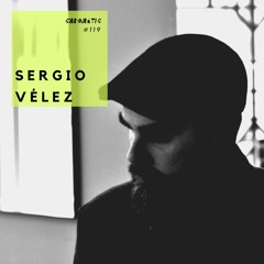 Chromatic Podcast 119 | Sergio Vélez