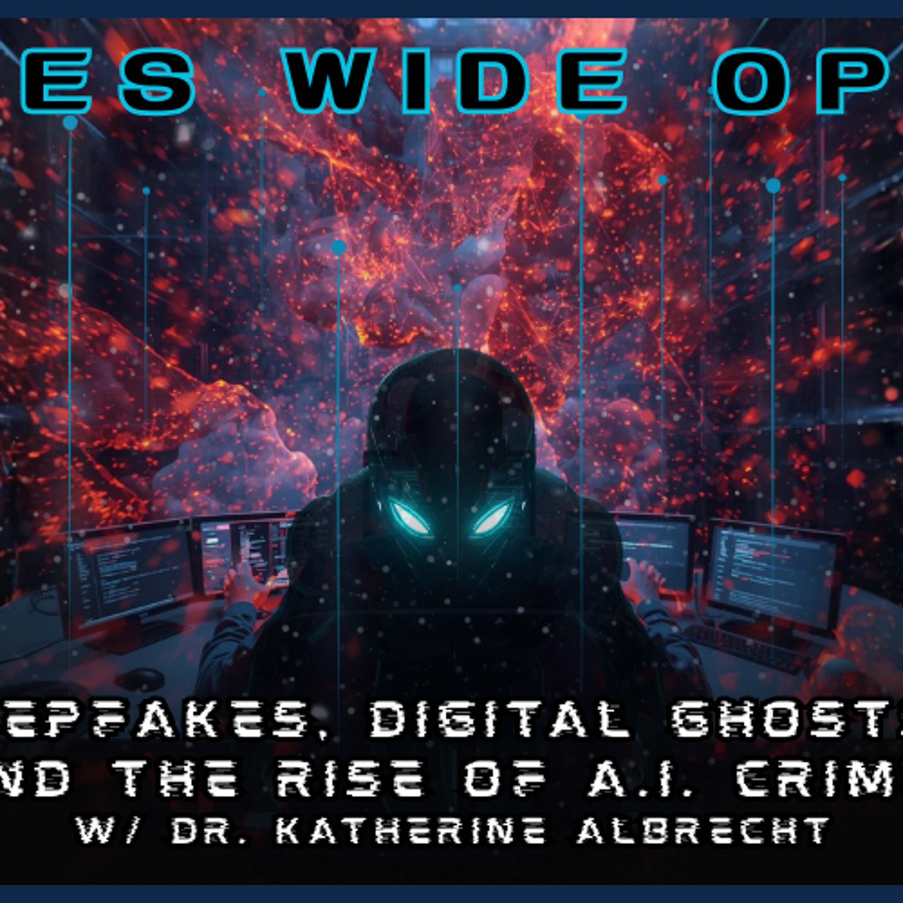 Show Sample for 01/09/26: Eyes Wide Open - Deepfakes, Digital Ghosts, And The Rise Of A.I. Crime w/Dr. Katherine Albrecht: Show Sample for 01/09/26: Eyes Wide Open - Deepfakes, Digital Ghosts, And The Rise Of A.I. Crime w/Dr. Katherine Albrecht: