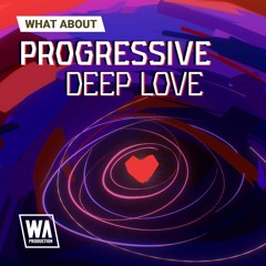Progressive Deep Love | Kits, FL Studio Templates, Sounds & Presets