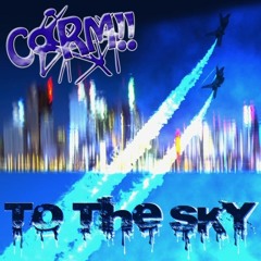 Corm!! - TO THE SKY