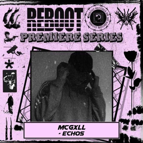 Reboot Premiere Series - McGxll - Echos