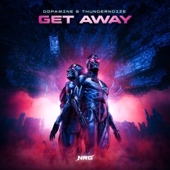 Dopamine & Thundernoize - Get Away