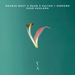 Maarja Nuut x Ruum x Sultan + Shepard - Kuud Kuulama (Sultan + Shepard Remix)