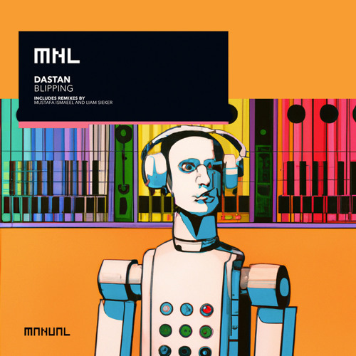 Premiere: Dastan - Blipping (Mustafa Ismaeel Remix) [MNL]