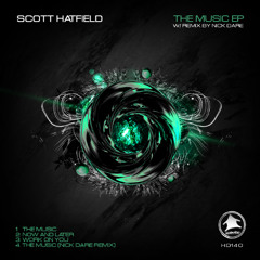HD140: Scott Hatfield  - The Music EP - w/ Nick Dare remix - Out  April 24th, 2026!!