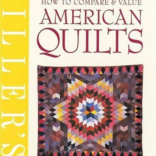 [VIEW] KINDLE ✉️ Miller's American Quilts: How to Compare & Value (Miller's Treasure