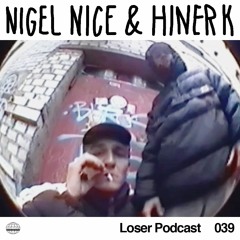 Loser Podcast 039 - Nigel Nice vs. Hiner K. (Triftloch Trupp)