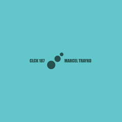 CLCK Podcast 187 | Marcel Trayko