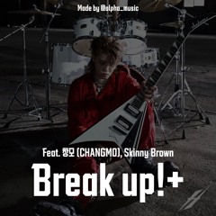 Break up!+ (Feat. 창모(CHANGMO), Skinny Brown) - 한요한