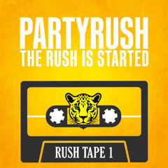PartyRush Presents - Rush Tape 1 - The Rush Is Started