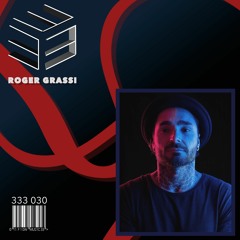 333 Sessions 030 - Roger Grassi