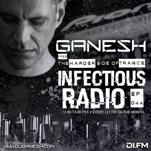 Ganesh pres. Infectious Radio ep #44 (Extended mix)