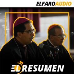 El resumen | La Iglesia católica eleva críticas a Bukele mientras la mayoría de pastores le aplauden
