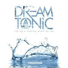 Loving’s Coming Down on Me - Dream Tonic, ill.Gates and Lucien Francis