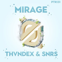 Thvndex & SNRS - Mirage [Purple Tea Release]