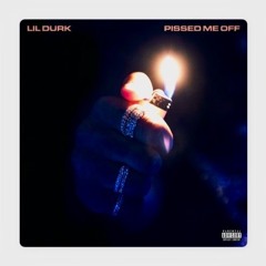 Lil Durk - Pissed Me Off Remix