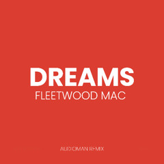 Fleetwood Mac | Dreams | AudioMan remix