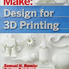 * Design for 3D Printing: Scanning, Creating, Editing, Remixing, and Making in Three Dimensions