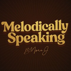 Melodically Speaking