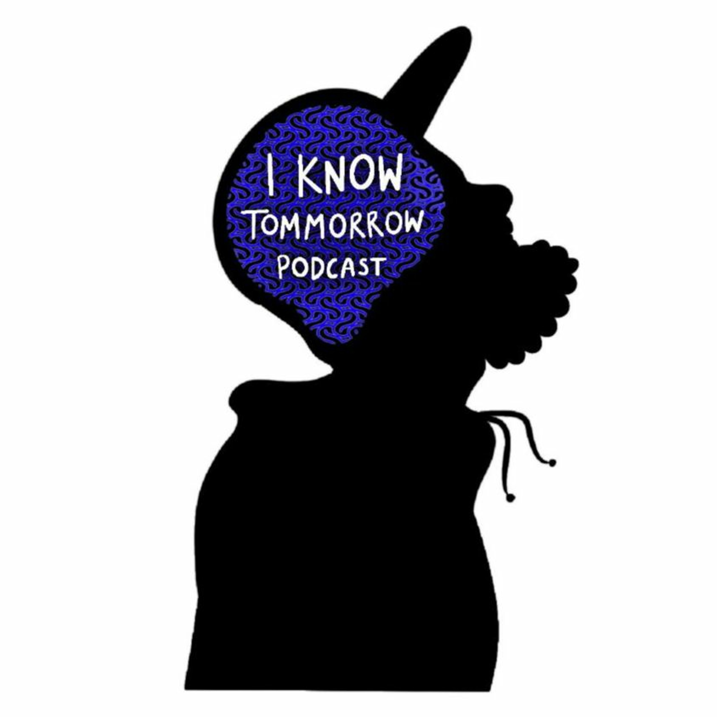 I Know Tomorrow Podcast