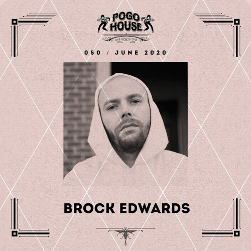 Pogo House Podcast #050 - Brock Edwards (June 2020)