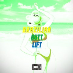 Brazilian Butt Lift (feat. Lil Rat) (prod. heydexter)