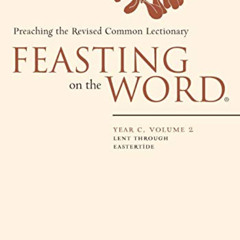 [VIEW] KINDLE 💙 Feasting on the Word: Year C, Vol. 2: Lent through Eastertide by  Da