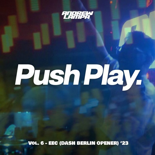 Push Play Vol. 6 - EEC (Dash Berlin opener) | Andrew Lampa live set