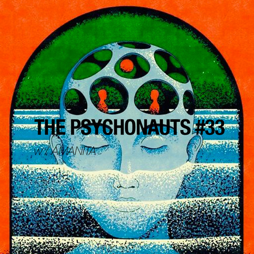 The Psychonauts #33 w/Amanita-  Radio Raheem 04.03.2025