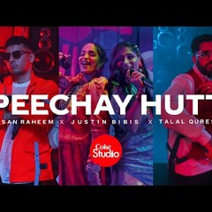 Coke Studio | Season 14 | Peechay Hutt | Justin Bibis x Talal Qureshi x Hasan Raheem