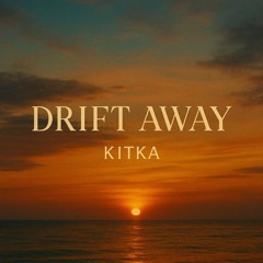 Drift Away
