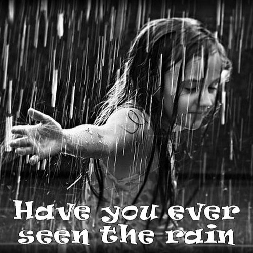 Stream Have You Ever Seen The Rain by Theun50 | Listen online for free ...