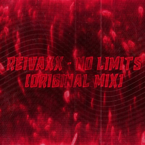 Reivaxx - No Limits (Original Mix)