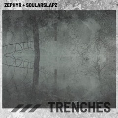 Zephyr & Soularslapz - Trenches