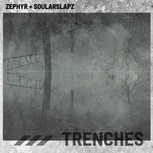 Zephyr & Soularslapz - Trenches