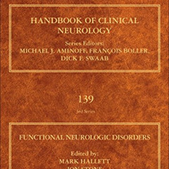 Read EBOOK 📩 Functional Neurologic Disorders (Volume 139) (Handbook of Clinical Neur
