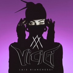 Lais Bianchessi - Viciei (APHX Bootleg)