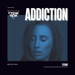 Addiction (FRNKROK Remix) - Medina