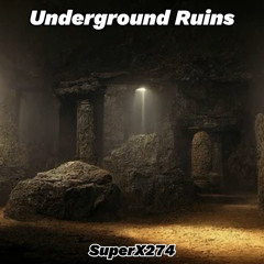 SuperX274 - Underground Ruins