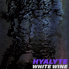 White Wine (Hyalyte Remix)