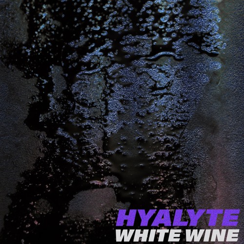 White Wine (Hyalyte Remix)