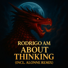 Rodrigo AM - About Thinking (ALONNE Remix) [ILUNA]