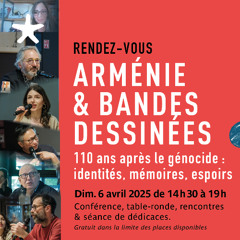 "Arménie et bandes dessinées, 110 ans après le génocide : identités, mémoires, espoirs" le 06/04/25