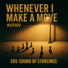 Whenever I Make a Move(2) #Hip hop