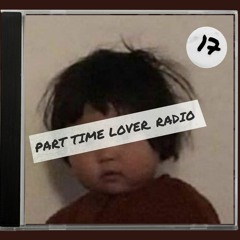 PartTimeLover. Radio ep 17 w/ BFF.fm